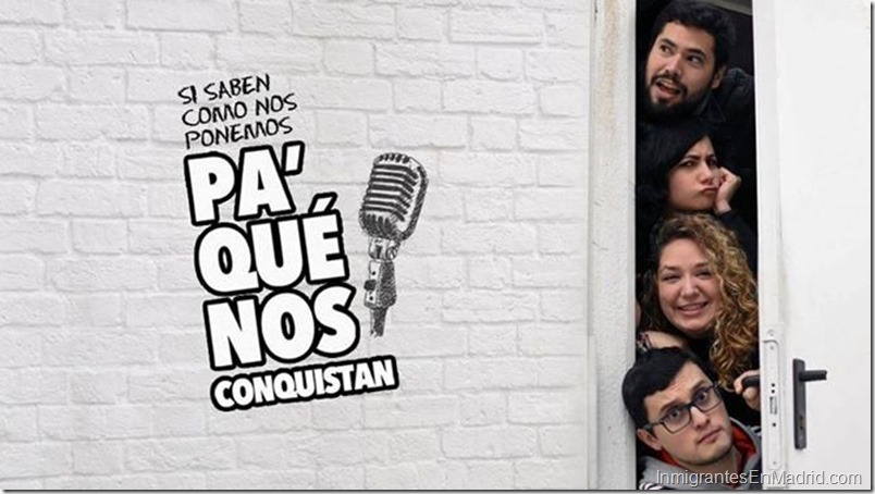 «Pa’ qué nos conquistan» cierra su temporada de humor latino en Madrid este 24 de junio «Pa’ qué nos conquistan» cierra su temporada de humor latino en Madrid este 24 de junio