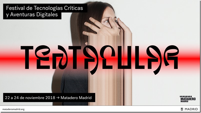Nace Tentacular, en Madrid. Un festival de tecnologías críticas y aventuras digitales